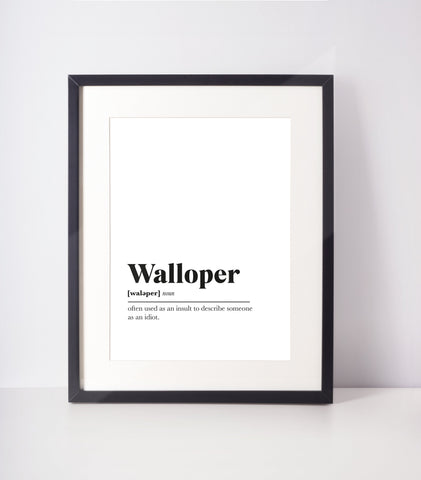 Walloper Scots UNFRAMED PRINT Room Decor Home Minimalist Monochrome Typography Scandi Scotland Slang Definition Scottish